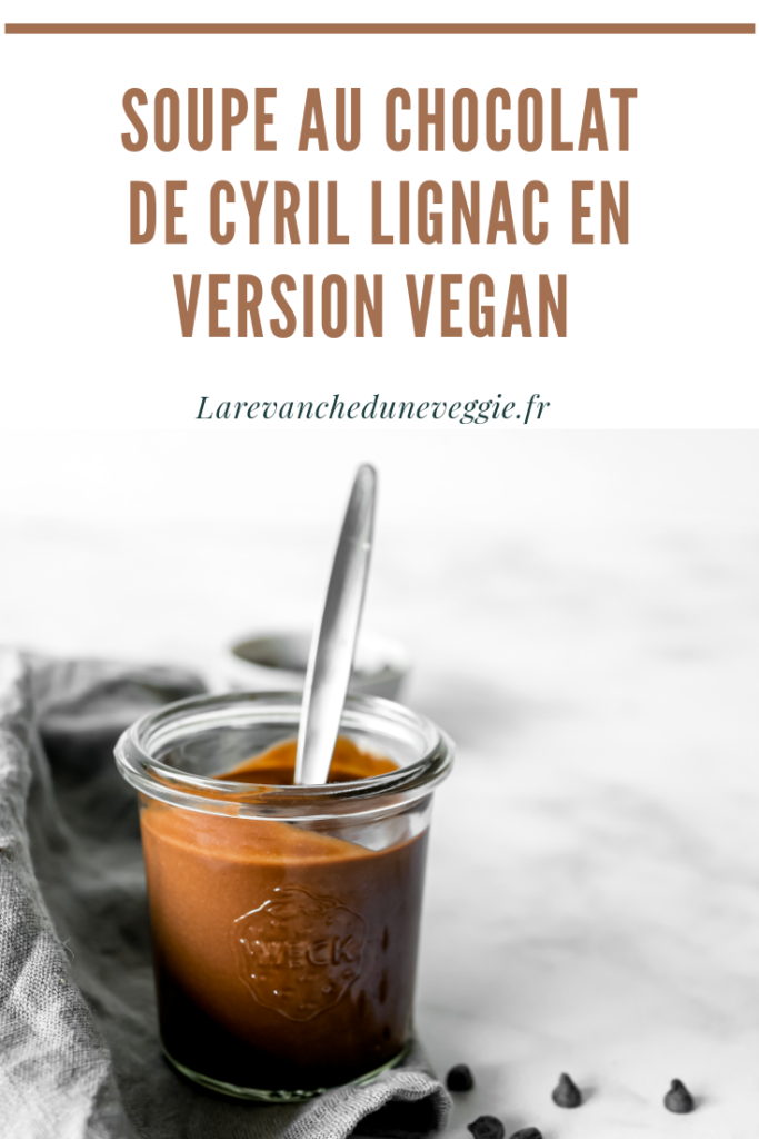 Epingle Pinterest : Soupe au chocolat de Cyril Lignac en version vegan 