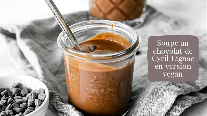 Soupe au chocolat de Cyril Lignac en version vegan